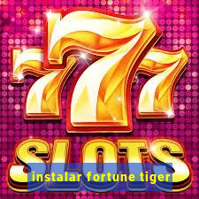 instalar fortune tiger