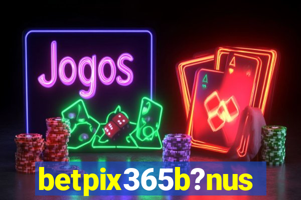 betpix365b?nus