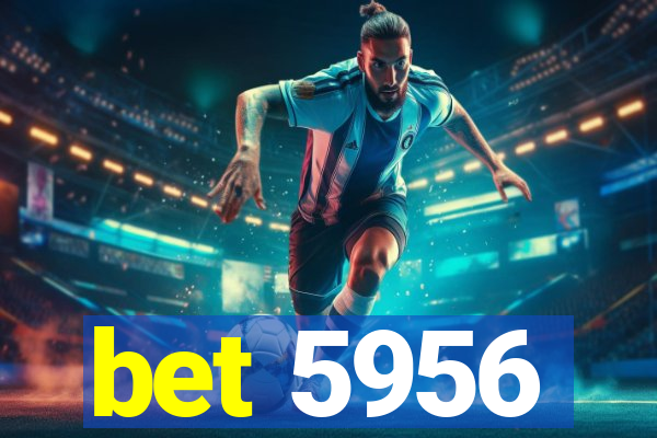 bet 5956