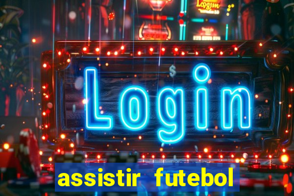 assistir futebol sem travar