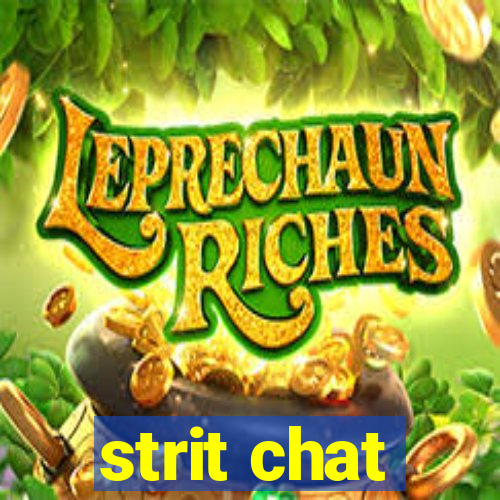 strit chat