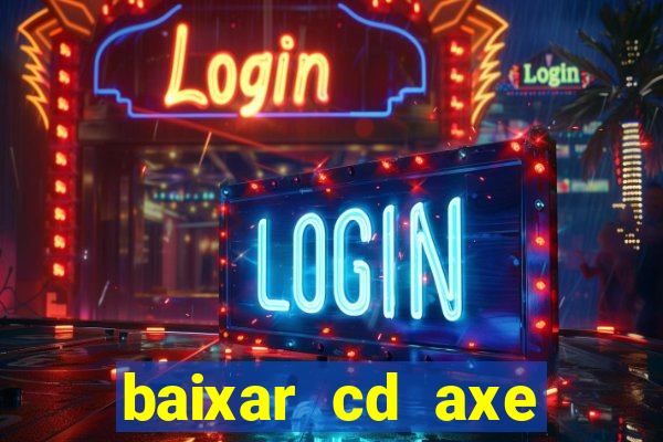 baixar cd axe bahia 2000 gratis