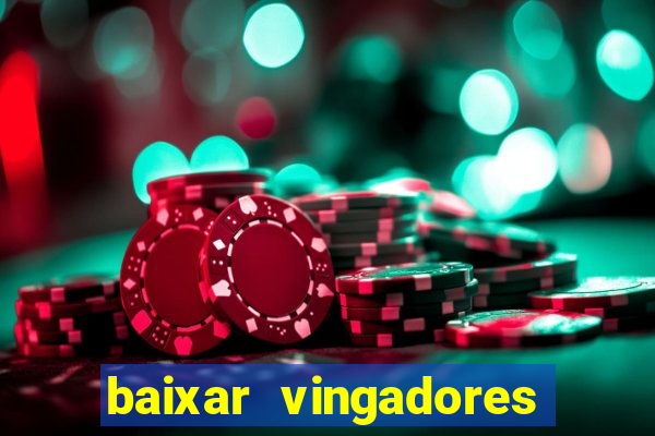 baixar vingadores guerra infinita google drive