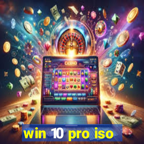 win 10 pro iso