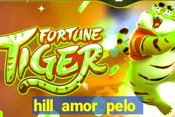 hill amor pelo jogo torrent