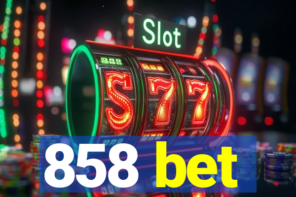 858 bet