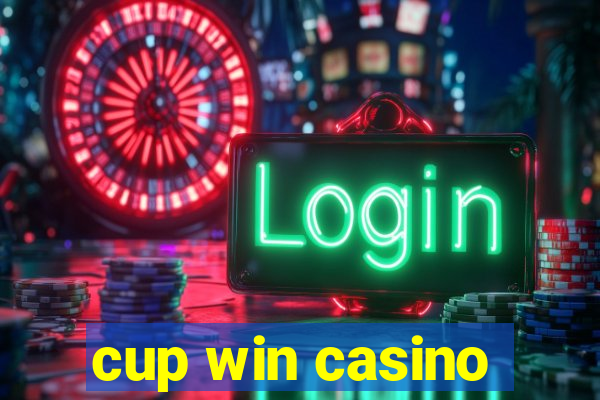 cup win casino