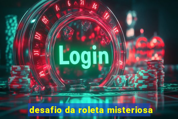 desafio da roleta misteriosa