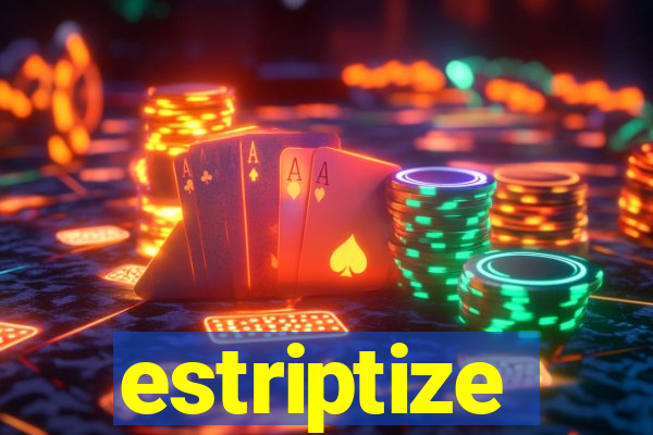 estriptize