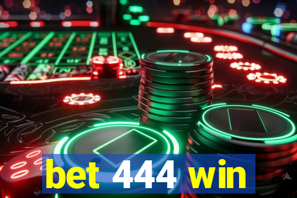 bet 444 win