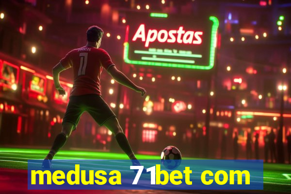 medusa 71bet com