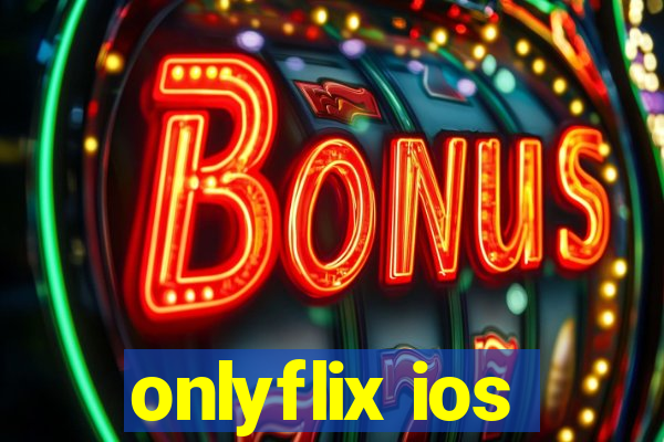 onlyflix ios