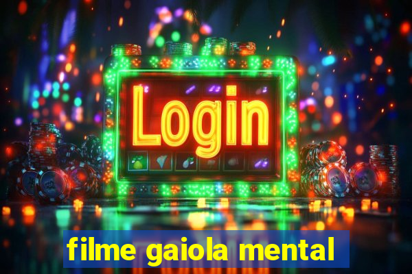 filme gaiola mental