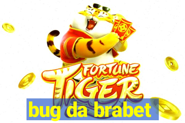 bug da brabet