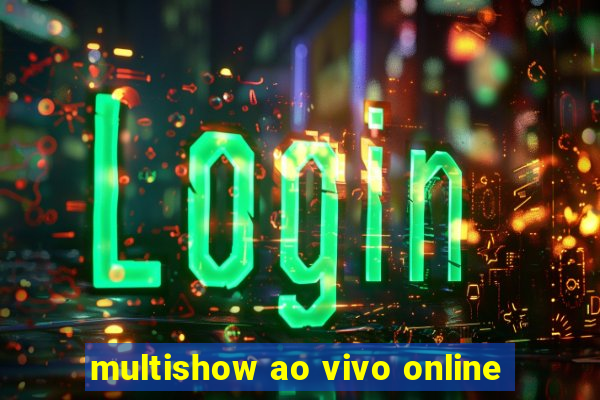 multishow ao vivo online