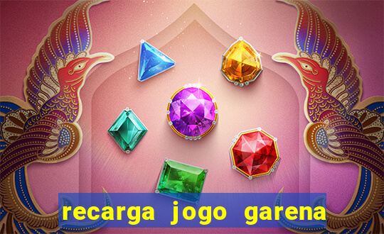 recarga jogo garena free fire