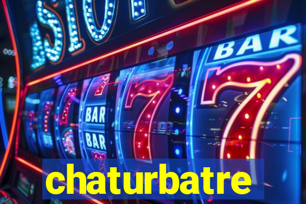 chaturbatre