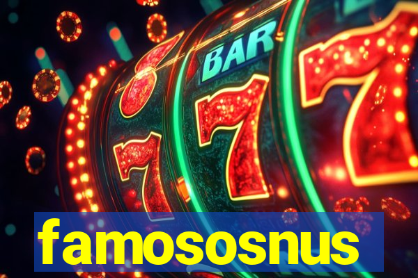 famososnus