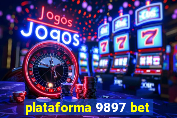 plataforma 9897 bet