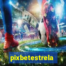 pixbetestrela