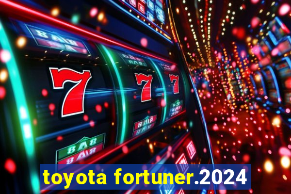 toyota fortuner.2024