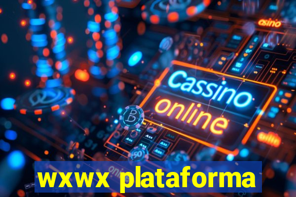 wxwx plataforma