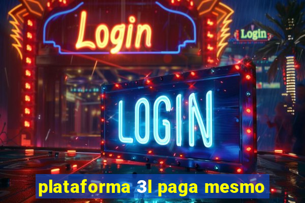 plataforma 3l paga mesmo