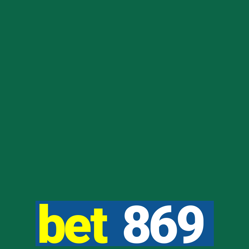 bet 869