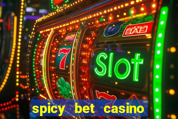 spicy bet casino como funciona