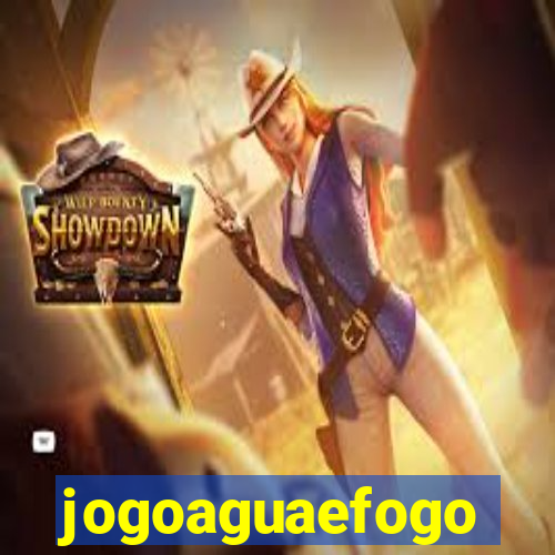 jogoaguaefogo