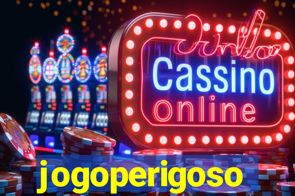 jogoperigoso