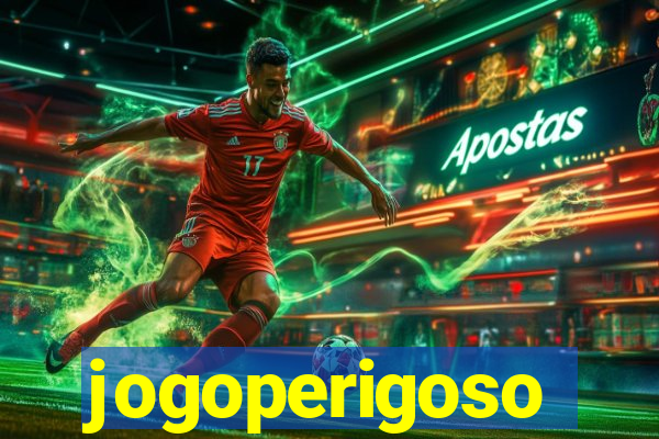 jogoperigoso