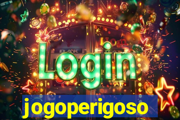 jogoperigoso