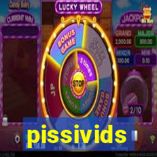 pissivids