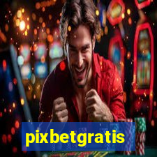 pixbetgratis