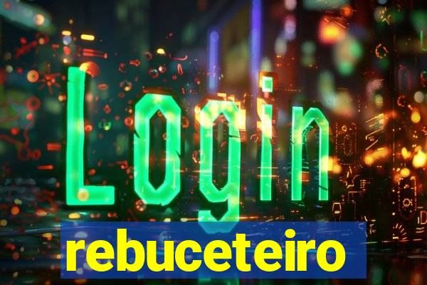 rebuceteiro