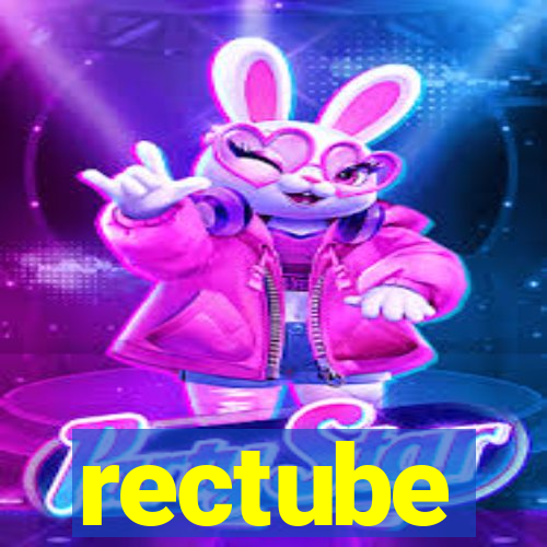 rectube