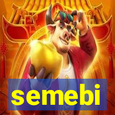 semebi