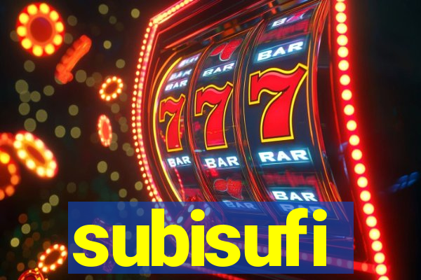 subisufi