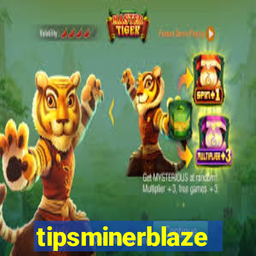 tipsminerblaze