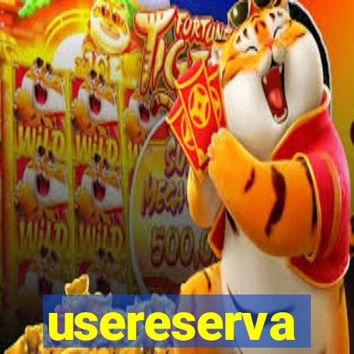 usereserva